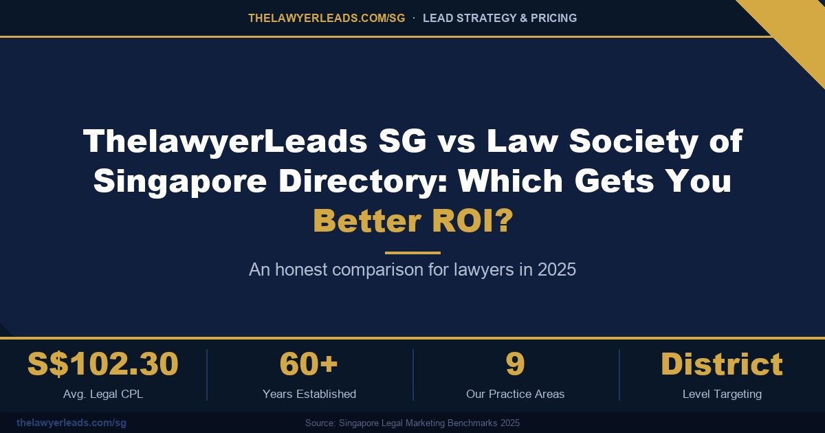 ThelawyerLeads SG vs Law Society of Singapore Directory: Which Gets You Better ROI?