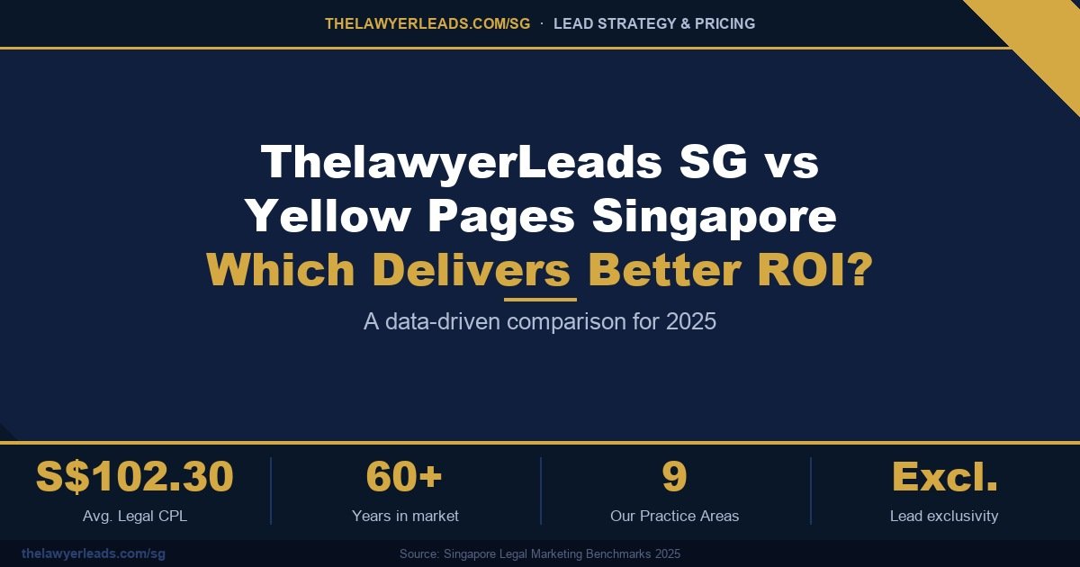 ThelawyerLeads SG vs Yellow Pages Singapore: Which Legal Lead Service Is Worth Your Money?