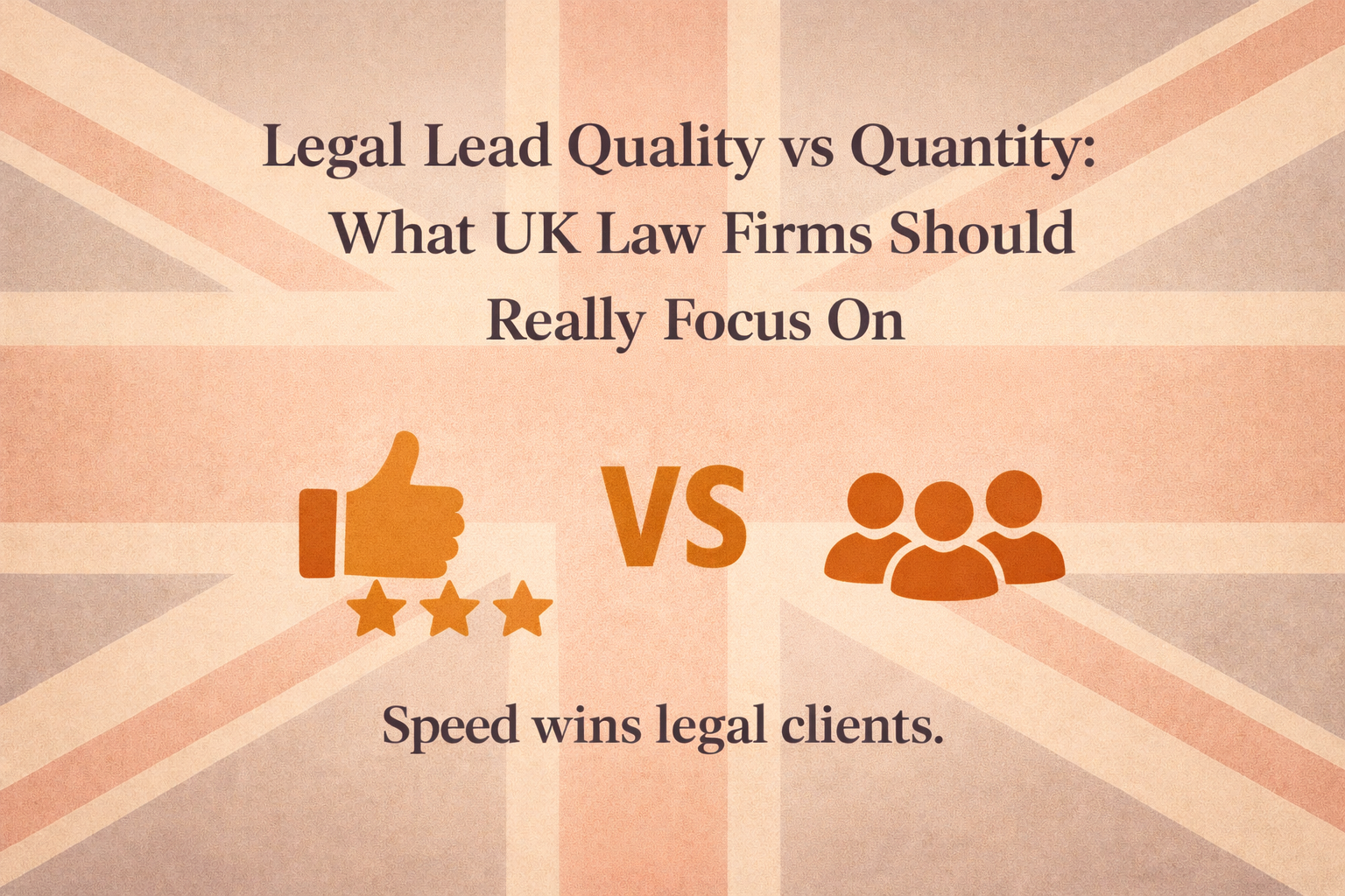 Legal Lead Quality vs Quantity: What UK Law Firms Should Really Focus On
